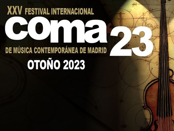 XXV Festival Internacional de Música Contemporánea de Madrid COMA’23