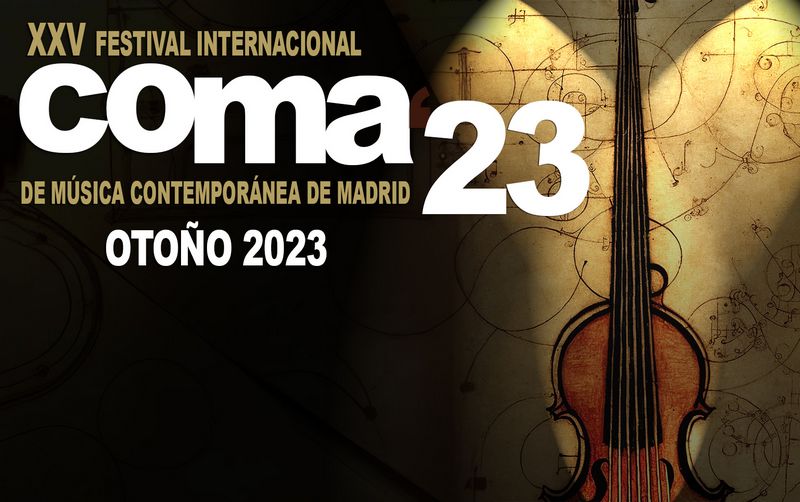 XXV Festival Internacional de Música Contemporánea de Madrid COMA’23