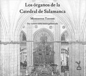 LOS ÓRGANOS DE LA CATEDRAL DE SALAMANCA