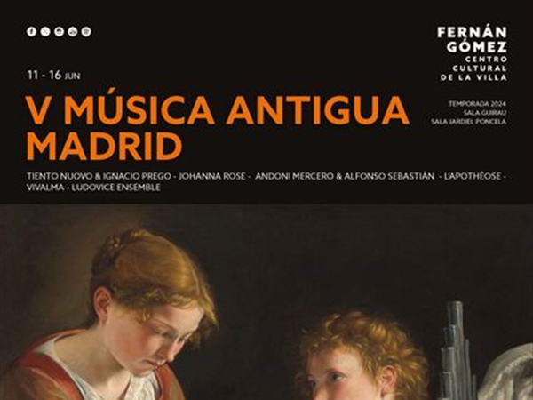 El teatro Fernán Gómez · Centro Cultural de la Villa presenta la V edición de Música Antigua Madrid