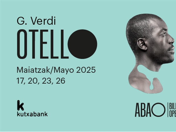 ABAO Bilbao Opera clausura su 73 temporada con Otello, de Giuseppe Verdi