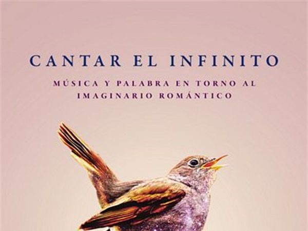 Novedad libros / Cantar el infinito: música y palabra en torno al imaginario romántico