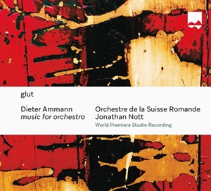 AMMANN: Music for orchestra. glut; Core; Turn; Boost.