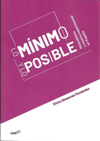 Libros / Entre circuitos, prácticas y silencios: el minimalismo en España revisitado - por Albert Ferrer Flamarich