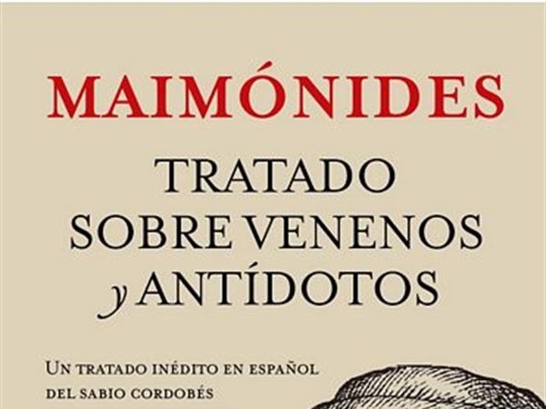 Publicada la primera edición en español del Tratado sobre venenos y antídotos, de Maimónides