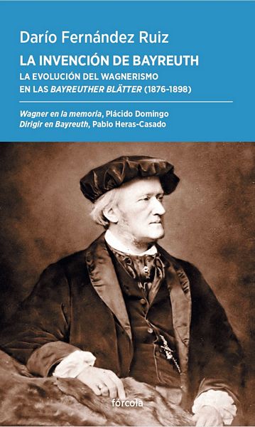 Novedad Libros / La invención de Bayreuth (de Darío Fernández Ruiz), con prólogos de Heras-Casado y Plácido Domingo