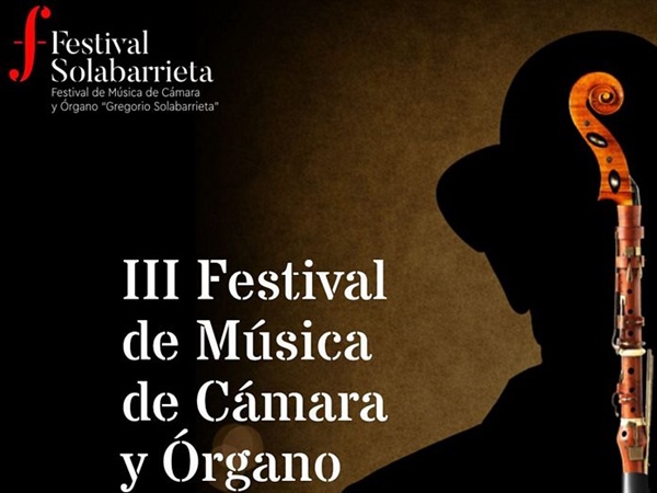 Tercera edición del Festival de Música de Cámara y Órgano “Gregorio Solabarrieta”