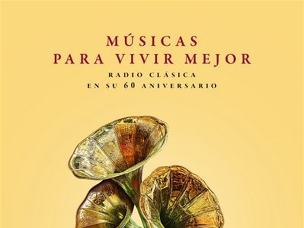 Novedad Libros / Radio Clásica celebra su 60º aniversario con el libro ‘Músicas para vivir mejor’