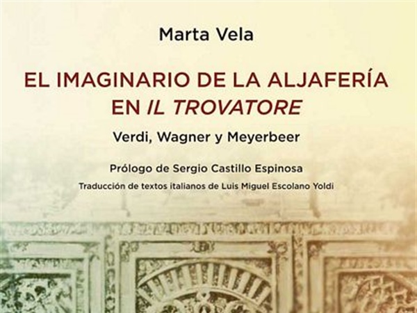 Novedad Libros / El imaginario de la Aljafería en Il trovatore: Verdi, Wagner y Meyerbeer