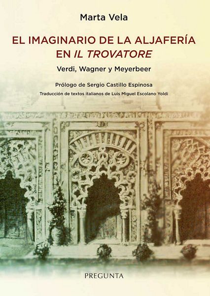 Novedad Libros / El imaginario de la Aljafería en Il trovatore: Verdi, Wagner y Meyerbeer