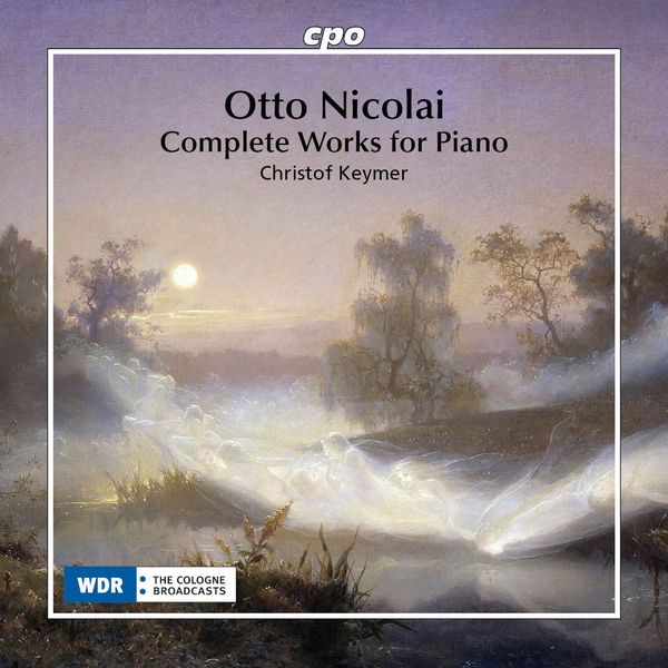 Crítica Discos / CPO rescata la integral para piano de Otto Nicolai - por Albert Ferrer Flamarich