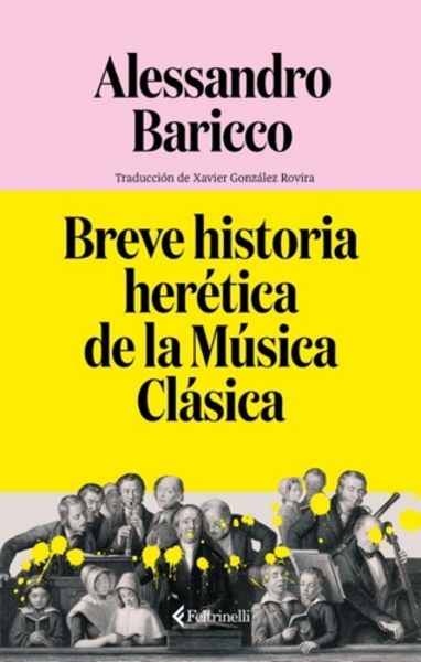 Crítica Libros / Breve historia herética de la música clásica - por Albert Ferrer Flamarich