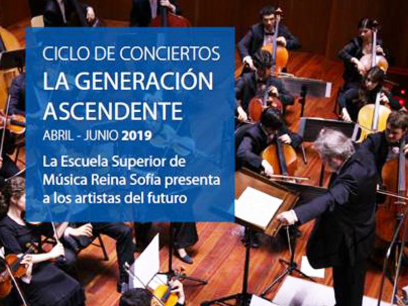 Ciclo de conciertos “La generación ascendente” de la Escuela Superior de Música Reina Sofía