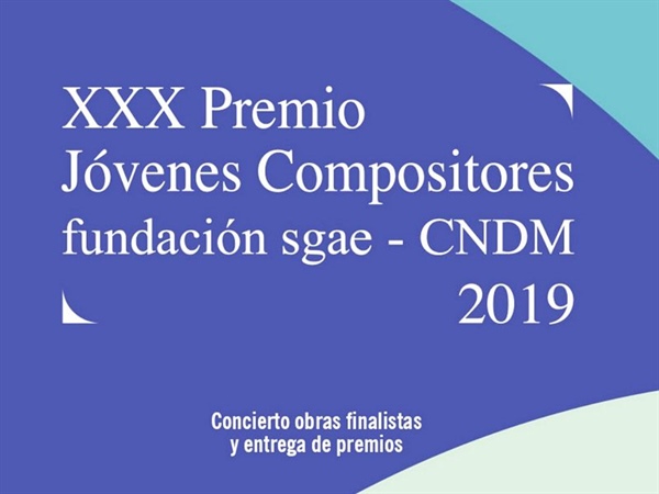 Finalistas del XXX Premio Jóvenes Compositores 2019 Fundación SGAE - CNDM