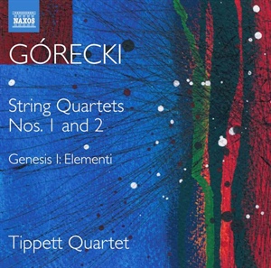 GÓRECKI: Cuartetos cuerda ns 1 y 2; Génesis I.