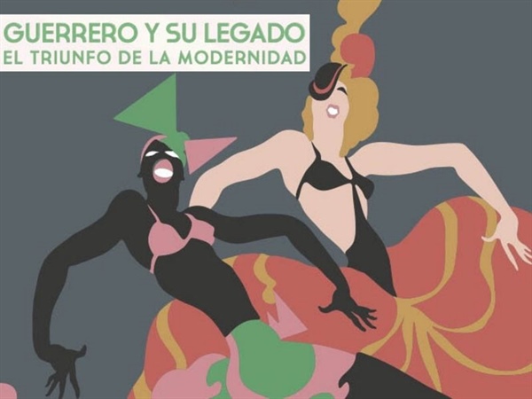 Exposición “Guerrero y su legado. El triunfo de la modernidad”