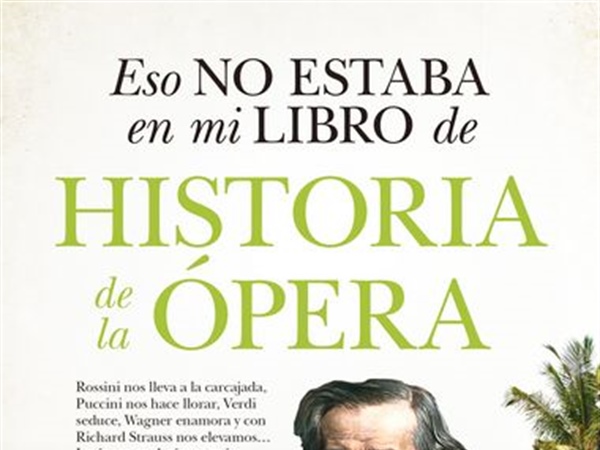 ‘Eso no estaba en mi libro de historia de la Ópera’, el libro de ópera que sí hay que tener