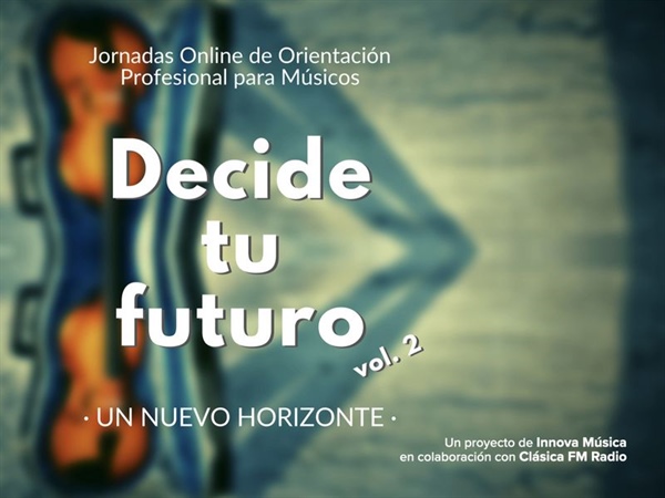 ‘Decide tu futuro’, jornadas de orientación profesional para músicos