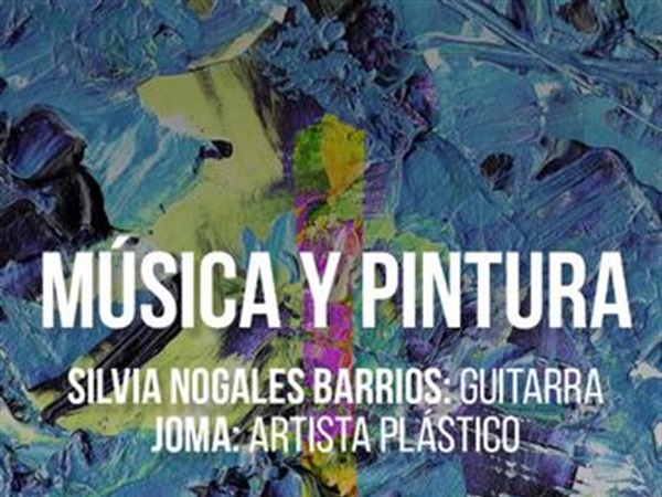 Concierto de la guitarrista Silvia Nogales y el artista plástico JOMA