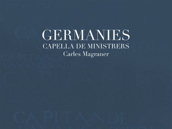 Capella de Ministrers publica su nuevo disco "Germanies"