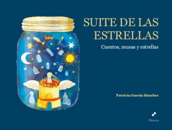 Suite de las estrellas - Cuentos, musas y estrellas, un libro de Patricia García Sánchez