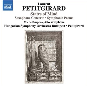 Crítica Discos / PETITGIRARD: States of Mind. Saxophone Concerto. Symphonic Poems.