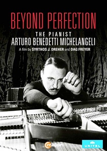 BEYOND PERFECTION: THE PIANIST ARTURO BENEDETTI MICHELANGELI.