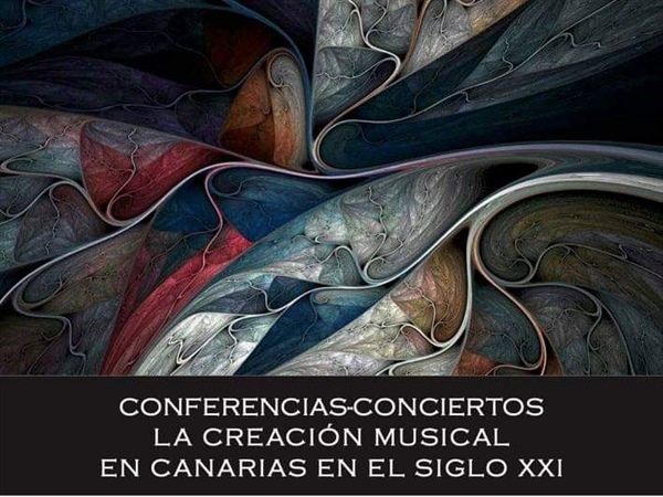 Ciclo de conferencias-conciertos sobre la creación musical canaria en el siglo XXI