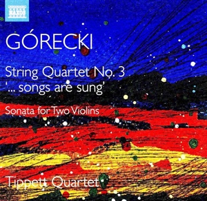 GÓRECKI: Sonata para dos violines Op. 10. Cuarteto de cuerdas n. 3 Op. 67 (“… songs are sung”).