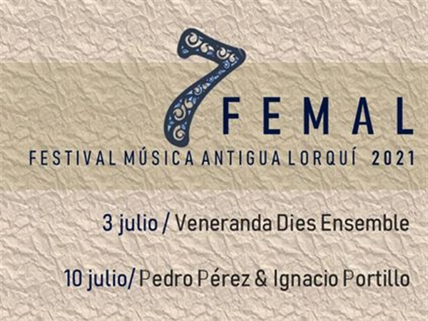 El Festival de Música Antigua de Lorquí - FEMAL inaugura su séptima edición