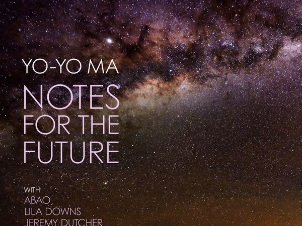 “Notes for the future” es el nuevo álbum de YO-YO MA para Sony Classical