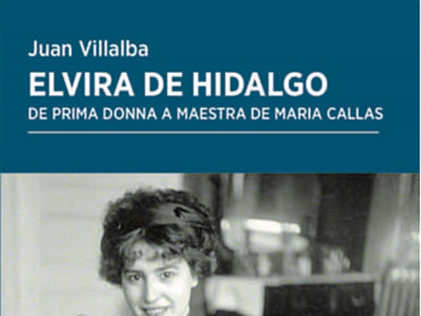 Crítica Libros / Elvira de Hidalgo, de prima donna a maestra de Maria Callas - por Marta Vela