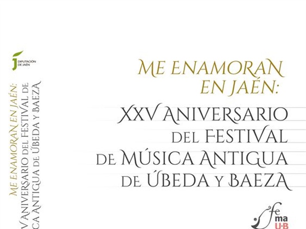 Libros / Me enamoran en Jaén: Festival de Música Antigua de Úbeda y Baeza - por Raúl Zambrano