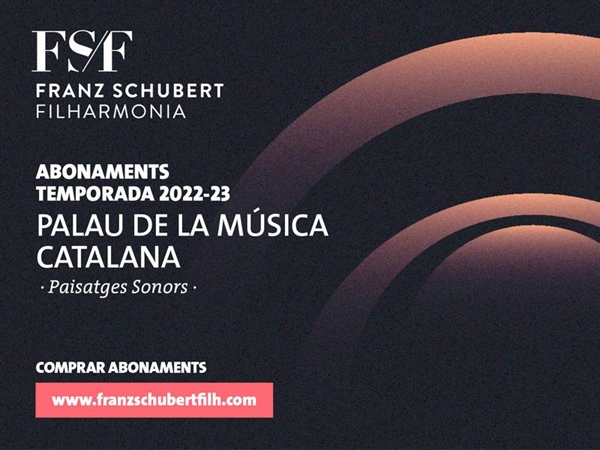 Paisajes Sonoros, temporada 2022-23 de la Franz Schubert Filharmonia en el Palau de la Música