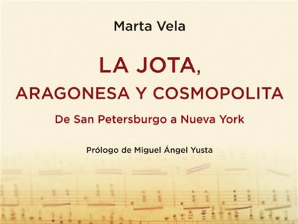 Novedad Libros / La Jota, aragonesa y cosmopolita: de San Petersburgo a Nueva York, de Marta Vela