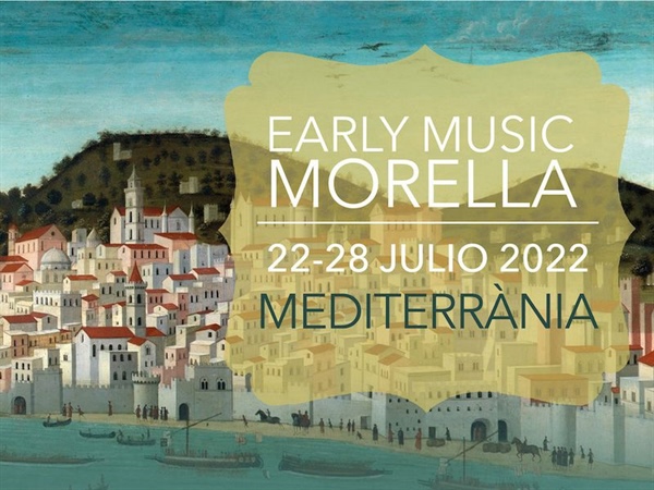 Early Music Morella se celebra entre el 22 y 28 de julio bajo el lema ‘Mediterrània’