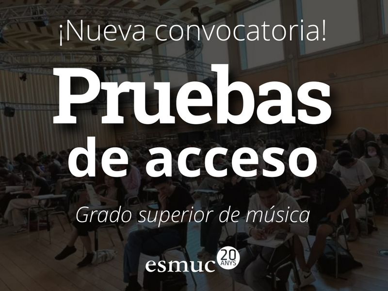 Nueva convocatoria de pruebas de acceso en la ESMUC para acceder al grado superior de música