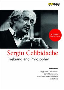 SERGIU CELIBIDACHE: FIREBRAND AND PHILOSOPHER. 