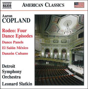 COPLAND: Rodeo: Cuatro episodios de danza. Dance panels. El salón México. Danzón cubano. 