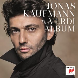 JONAS KAUFMANN, tenor. VERDI: Arias de Rigoletto, Aida, Ballo, Trovatore, Luisa Miller, Simon Boccanegra, Don Carlo, Forza, Masnadieri, Otello y Macbeth. 