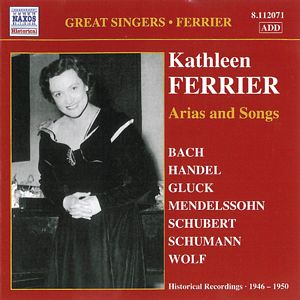 FERRIER, Kathleen, contralto. ARIAS AND SONGS. 