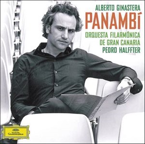 GINASTERA: Panambí op.1. Estancia op.8. Obertura para el Fausto criollo. 