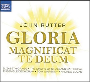 RUTTER: Gloria. Magnificat. Te Deum. 