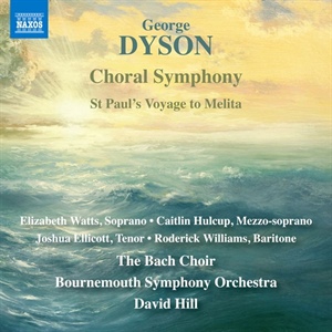 DYSON: Choral Symphony. St Paul’s voyage to Melita. 