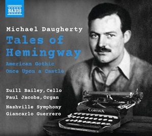 DAUGHERTY: Tales of Hemingway. American Gothic. Once Upon a Castle. 