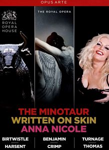 BENJAMIN: Written on Skin. BIRTWISTLE: El Minotauro.TURNAGE: Anna Nicole.