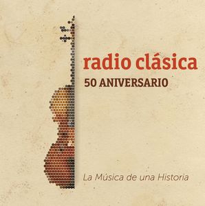 RADIO CLÁSICA. 50 ANIVERSARIO