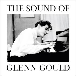 THE SOUND OF GLENN GOULD. Obras de BACH, BRAHMS, BEETHOVEN, MOZSART, HAYDN, SIBELIUS y R. STRAUSS. 