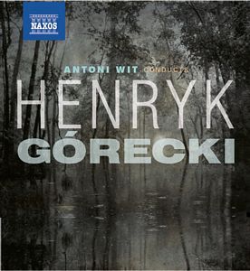 GÓRECKI: Sinfonía 2 y 3. Tres piezas al estilo antiguo. Beatus Vir. Concerto-Cantata. Peq. requiem. Tres danzas Op. 34. Conc. para clave Op. 40. 